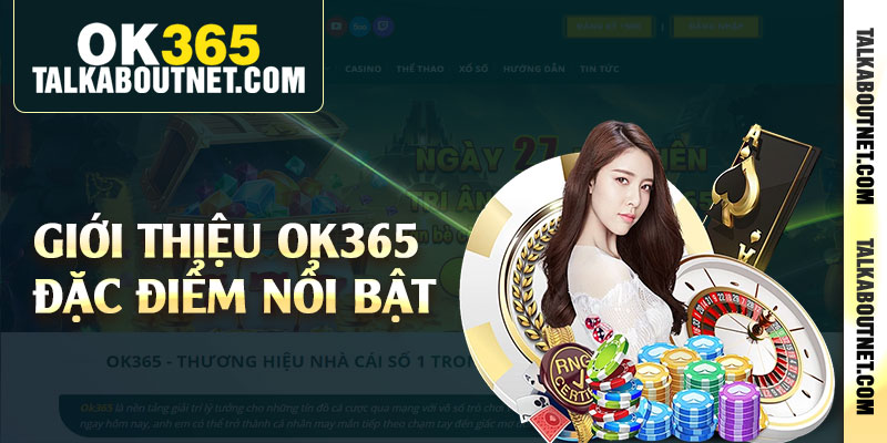 Giới thiệu Ok365 đặc điểm nổi bật